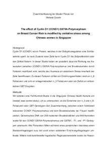 Zusammenfassung der Master-Thesis von Michela Ceschi The effect of Cyclin D1 (CCND1) G870A-Polymorphism on Breast Cancer Risk is modified by oxidative stress among Chinese women in Singapore