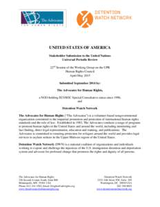 UNITED STATES OF AMERICA Stakeholder Submission to the United Nations Universal Periodic Review 22nd Session of the Working Group on the UPR Human Rights Council April-May 2015