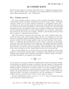 28. Cosmic raysCOSMIC RAYS Revised October 2013 by J.J. Beatty (Ohio State Univ.), J. Matthews (Louisiana State Univ.), and S.P. Wakely (Univ. of Chicago); revised August 2009 by T.K. Gaisser and T. Stanev (Barto