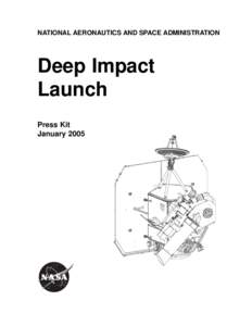 NATIONAL AERONAUTICS AND SPACE ADMINISTRATION Deep Impact Launch Press Kit