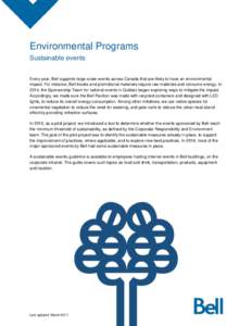 Environmental Programs Sustainable events Every year, Bell supports large-scale events across Canada that are likely to have an environmental impact. For instance, Bell kiosks and promotional materials require raw materi