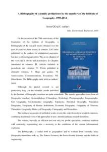 A Bibliography of scientific productions by the members of the Institute of Geography, Sorin GEACU (editor) Edit. Universitară, Bucharest, 2014
