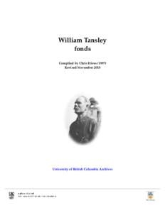 William Tansley fonds Compiled by Chris HivesRevised NovemberUniversity of British Columbia Archives
