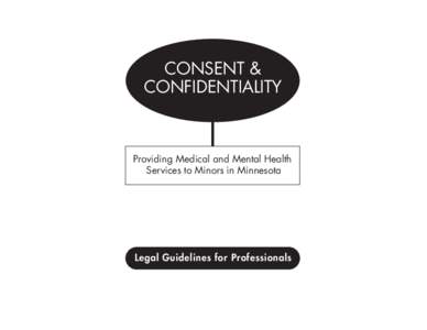 CONSENT & CONFIDENTIALITY Providing Medical and Mental Health Services to Minors in Minnesota