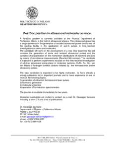 POLITECNICO DI MILANO DIPARTIMENTO DI FISICA PostDoc position in attosecond molecular science. A PostDoc position is currently available at the Physics Department of Politecnico Milano in the field of attosecond physics.