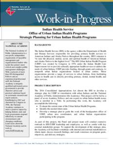 Indian Health Service Office of Urban Indian Health Programs Strategic Planning for Urban Indian Health Programs ABOUT THE NATIONAL ACADEMY The National Academy of