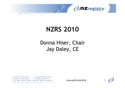NZRS 2010 Donna Hiser, Chair Jay Daley, CE InternetNZ AGM 2010