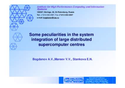 Some peculiarities in the system integration of large distributed supercomputer centres.