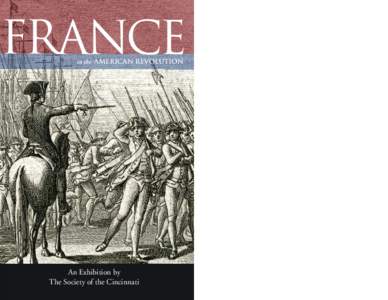 FRANCE in the AMERICAN REVOLUTION An Exhibition by The Society of the Cincinnati