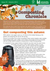Issue 19 - AutumnComposting Chronicle Welcome to the autumn edition of the Composting Chronicle. With autumn in full swing and the leaves falling from the trees, now is the perfect time to be tidying your