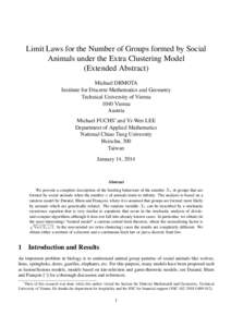 Limit Laws for the Number of Groups formed by Social Animals under the Extra Clustering Model (Extended Abstract) Michael DRMOTA Institute for Discrete Mathematics and Geometry Technical University of Vienna