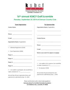 Golfer Registration  16th annual KSBCF Golf Scramble Thursday, September 25, 2014 at Oxmoor Country Club Team Registration