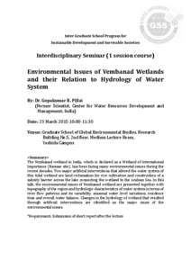 Inter-Graduate School Program for Sustainable Development and Survivable Societies Interdisciplinary Seminar (1 session course)  Environmental Issues of Vembanad Wetlands