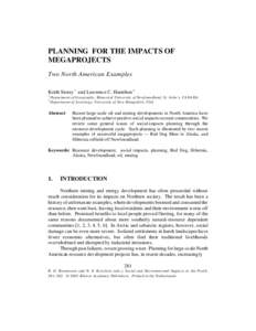 PLANNING FOR THE IMPACTS OF MEGAPROJECTS Two North American Examples Keith Storey 1 and Lawrence C. Hamilton 2 1 2