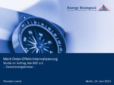 Merit-Order-Effekt-Internalisierung Studie im Auftrag des BEE e.V. – Zwischenergebnisse – Thorsten Lenck