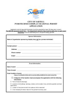 CITY OF SARTELL PYROTECHNICS DISPLAY SEASONAL PERMIT APPLICATION Application and all required information must be submitted at least 30 days prior to event. The $seasonal permit fee + (fire department stand-by fee