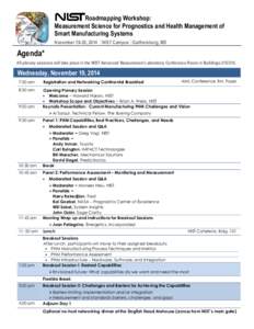 Roadmapping Workshop: Measurement Science for Prognostics and Health Management of Smart Manufacturing Systems November 19-20, 2014 NIST Campus Gaithersburg, MD  Agenda*