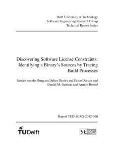 Delft University of Technology Software Engineering Research Group Technical Report Series Discovering Software License Constraints: Identifying a Binary’s Sources by Tracing