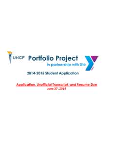 Portfolio Project In partnership with[removed]Student Application Application, Unofficial Transcript, and Resume Due June 27, 2014