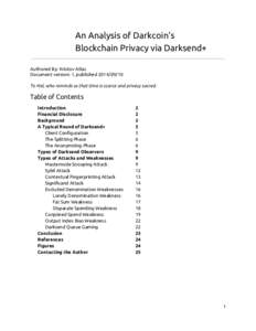 An Analysis of Darkcoin’s Blockchain Privacy via Darksend+ Authored By: Kristov Atlas Document version: 1, published[removed]To Hal, who reminds us that time is scarce and privacy sacred.