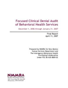 Focused Clinical Denial Audit of Behavioral Health Services December 1, 2006 through January 31, 2007 Final Report April 11, 2007