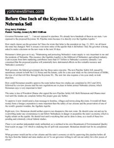 Before One Inch of the Keystone XL is Laid in Nebraska Soil Greg Awtry Publisher Posted: Tuesday, January 8, :00 am Governor Heineman said, 