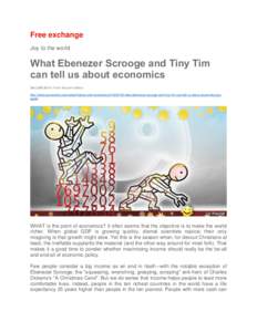 Free exchange Joy to the world What Ebenezer Scrooge and Tiny Tim can tell us about economics Dec 20th 2014 | From the print edition