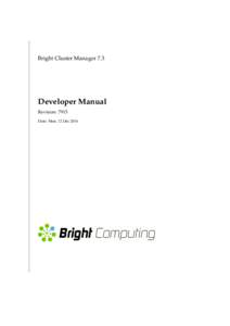 Bright Cluster Manager 7.3  Developer Manual Revision: 7915 Date: Mon, 12 Dec 2016