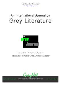 For Your Free Trial offer! Email:  An International Journal on  Grey Literature