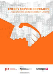 ENERGY SERVICE CONTRACTS Opportunities and prospects in Ukraine Published by Project “Establishment of Energy Agencies in Ukraine”