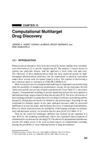 CHAPTER 13  Computational Multitarget Drug Discovery JEREMY A. HORST, ADRIAN LAURENZI, BRADY BERNARD, and RAM SAMUDRALA