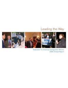 Leading the Way  Federation for American Immigration Reform 2006 Annual Report  TA B L E O F