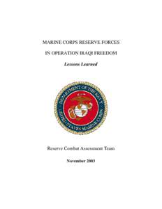 MARINE CORPS RESERVE FORCES IN OPERATION IRAQI FREEDOM Lessons Learned Reserve Combat Assessment Team November 2003