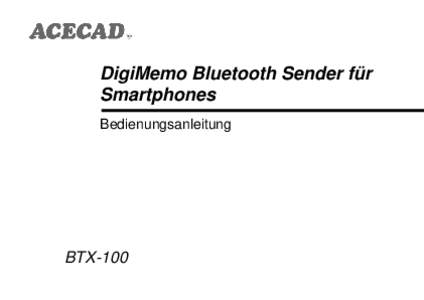 DigiMemo Bluetooth Sender fü r Smartphones Bedienungsanleitung BTX-100