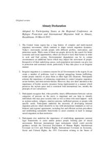 Original version  Almaty Declaration Adopted by Participating States at the Regional Conference on Refugee Protection and International Migration held in Almaty, Kazakhstan, 16 March 2011