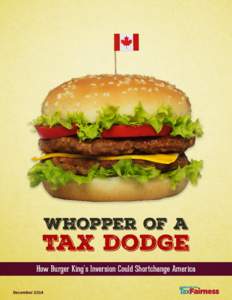Whopper of a  Tax dodge How Burger King’s Inversion Could Shortchange America December 2014