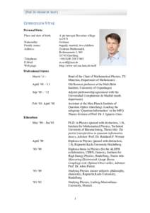 [Prof.	
  Dr.	
  Michel	
  M.	
  Wolf	
  ] 	
   CURRICULUM	
  VITAE	
   Personal Data: Place and date of birth: