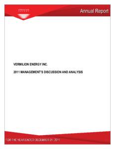 Vermilion Energy Inc.  VERMILION ENERGY INCMANAGEMENT’S DISCUSSION AND ANALYSISAnnual Report