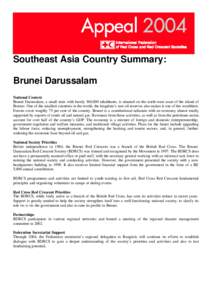 Southeast Asia Country Summary: Brunei Darussalam National Context Brunei Darussalam, a small state with barely 360,000 inhabitants, is situated on the north-west coast of the island of Borneo. One of the smallest countr