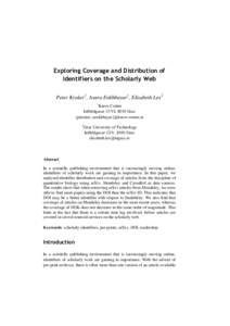 Exploring Coverage and Distribution of Identifiers on the Scholarly Web Peter Kraker1, Asura Enkhbayar1, Elisabeth Lex2 1  Know-Center