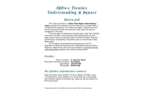 Ojibwe Treaties Understanding & Impact Foreword This is the fourth edition of Ojibwe Treaty Rights: Understanding & Impact, a booklet first produced to provide a resource for younger readers. It is hoped that the publica