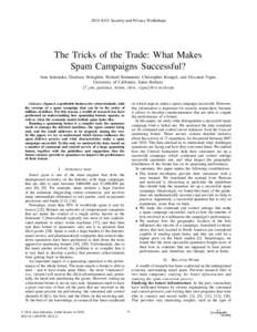 2014 IEEE Security and Privacy Workshops  The Tricks of the Trade: What Makes Spam Campaigns Successful? Jane Iedemska, Gianluca Stringhini, Richard Kemmerer, Christopher Kruegel, and Giovanni Vigna University of Califor