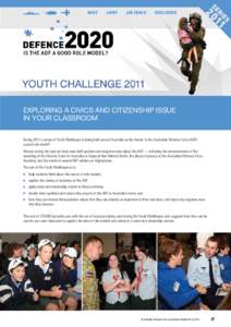 Exploring a civics and citizenship issue in your classroom During 2011 a series of Youth Challenges is being held around Australia on the theme: Is the Australian Defence Force (ADF) a good role model? Already during the
