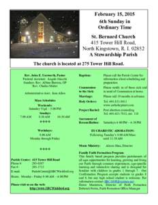 February 15, 2015 6th Sunday in Ordinary Time St. Bernard Church 415 Tower Hill Road, North Kingstown, R. I
