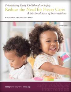 Prioritizing Early Childhood to Safely  Reduce the Need for Foster Care: A National Scan of Interventions