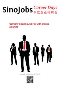 Germany’s leading Job Fair with a focus on China Munich November 6th 2015  Munich, November 6th 2015