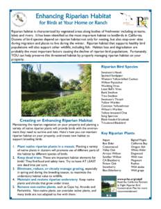 Enhancing Riparian Habitat for Birds at Your Home or Ranch Riparian habitat is characterized by vegetated areas along bodies of freshwater including streams, lakes and rivers. It has been identified as the most important