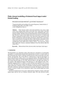 S¯adhan¯a Vol. 32, Part 4, August 2007, pp. 445–458. © Printed in India  Finite element modelling of helmeted head impact under frontal loading PRAVEEN KUMAR PINNOJI1 and PUNEET MAHAJAN1 1