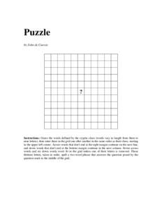 Puzzle by John de Cuevas ?  Instructions: Guess the words defined by the cryptic clues (words vary in length from three to