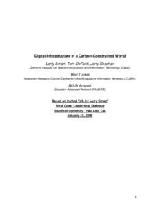 Digital Infrastructure in a Carbon-Constrained World Larry Smarr, Tom DeFanti, Jerry Sheehan California Institute for Telecommunications and Information Technology (Calit2), Rod Tucker Australian Research Council Centre 